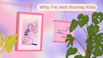 Image showing plants, two framed pictures one with two persons and a cat, one with just a cat. Plus a text reading "Why I'm Not Having Kids"