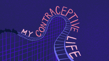 A roller coaster track with neon lighting spells out "MY CONTRACEPTIVE LIFE" against a dark purple background.