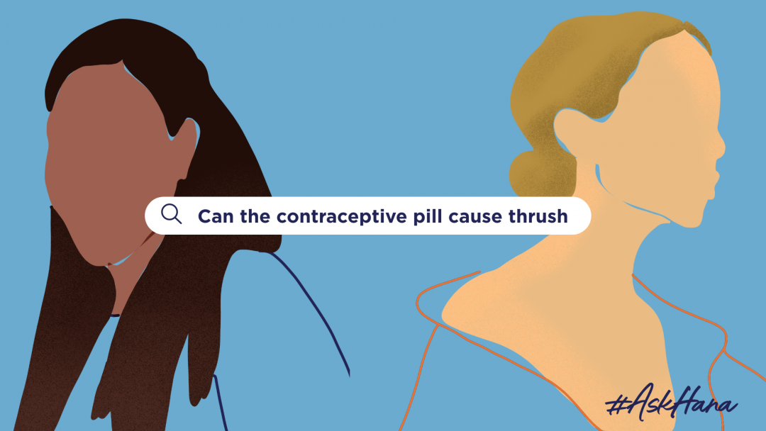 Can the contraceptive pill cause thrush? Hana®