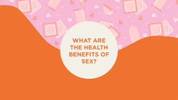 Graphic illustration with a text bubble reading "WHAT ARE THE HEALTH BENEFITS OF SEX?" amidst a pink and orange background decorated with stylised hearts and gender symbols.